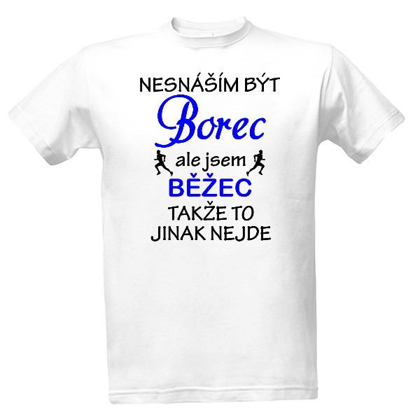 Tričko s potiskem Nesnáším být borec - běžec