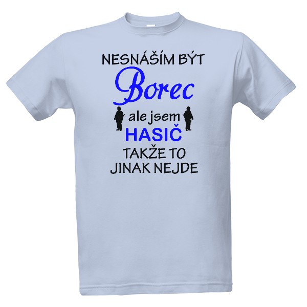 Nesnáším být borec - hasič