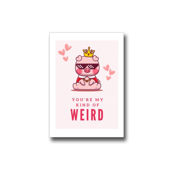 You are my kind of weird valentínske prianie