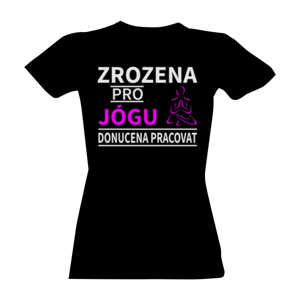 Zrozena pro jógu, donucena pracovat